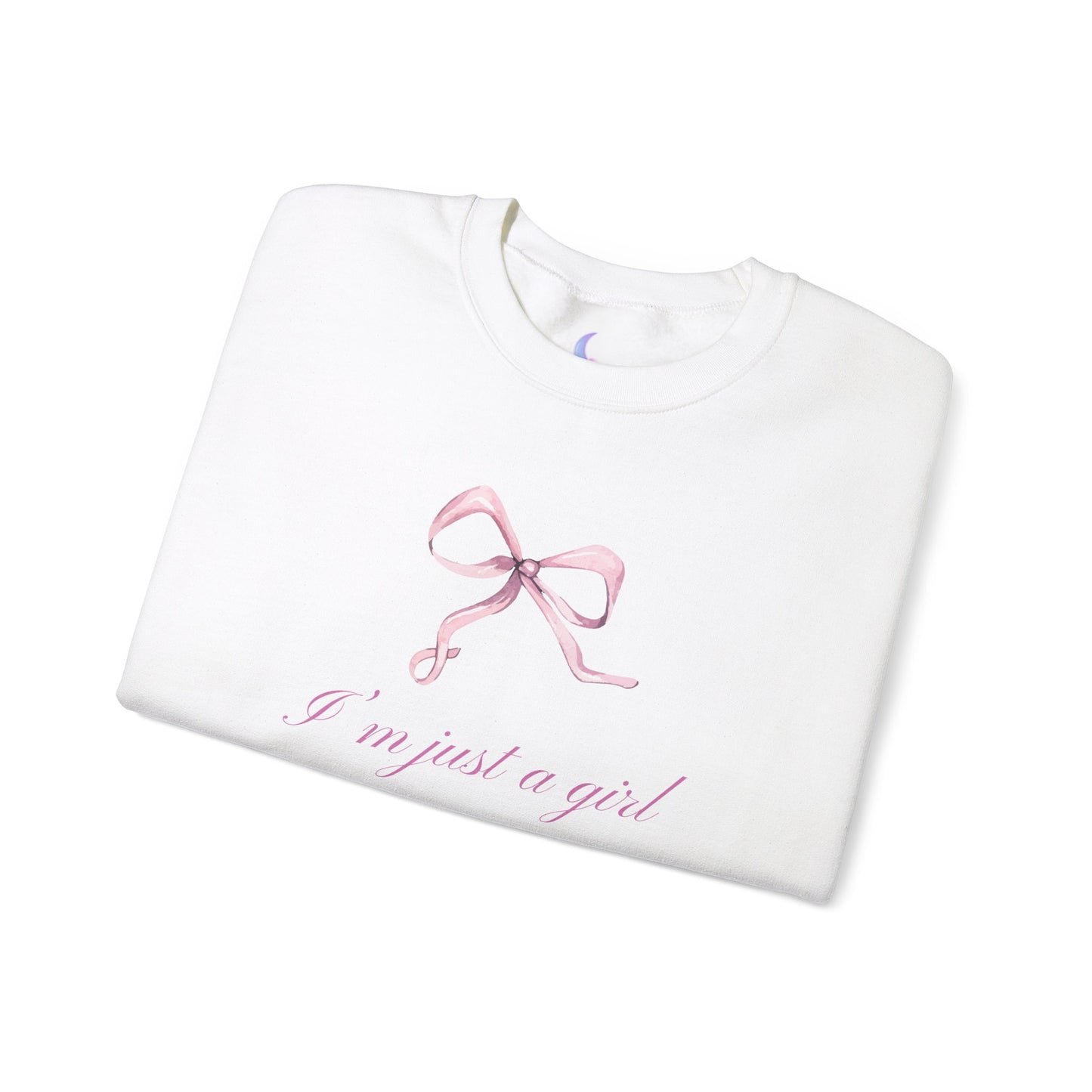 I'm Just A Girl Sweatshirt