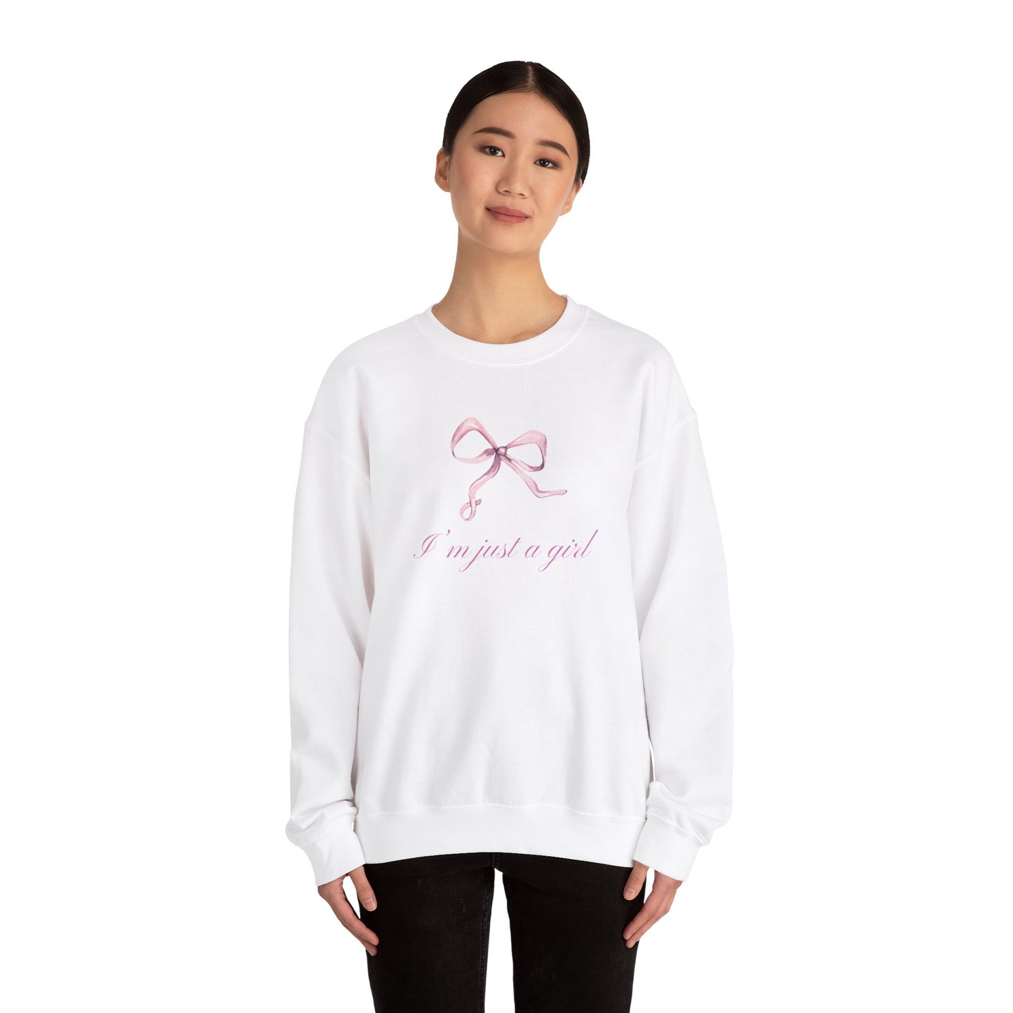 I'm Just A Girl Sweatshirt