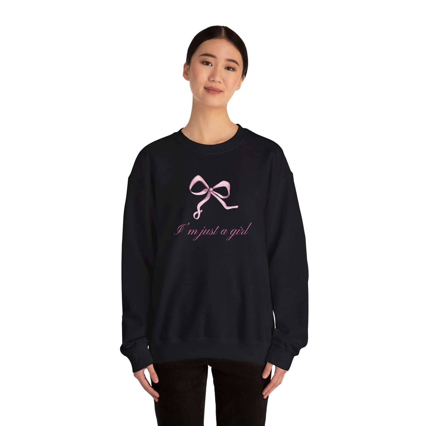 I'm Just A Girl Sweatshirt