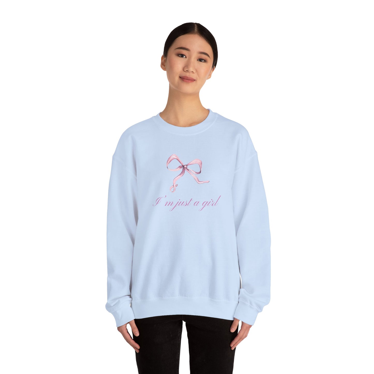 I'm Just A Girl Sweatshirt