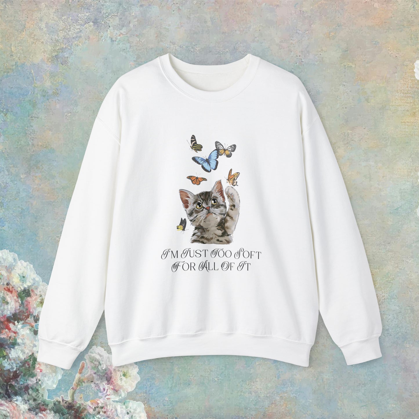 Too Soft For All of It Cat Sweatshirt