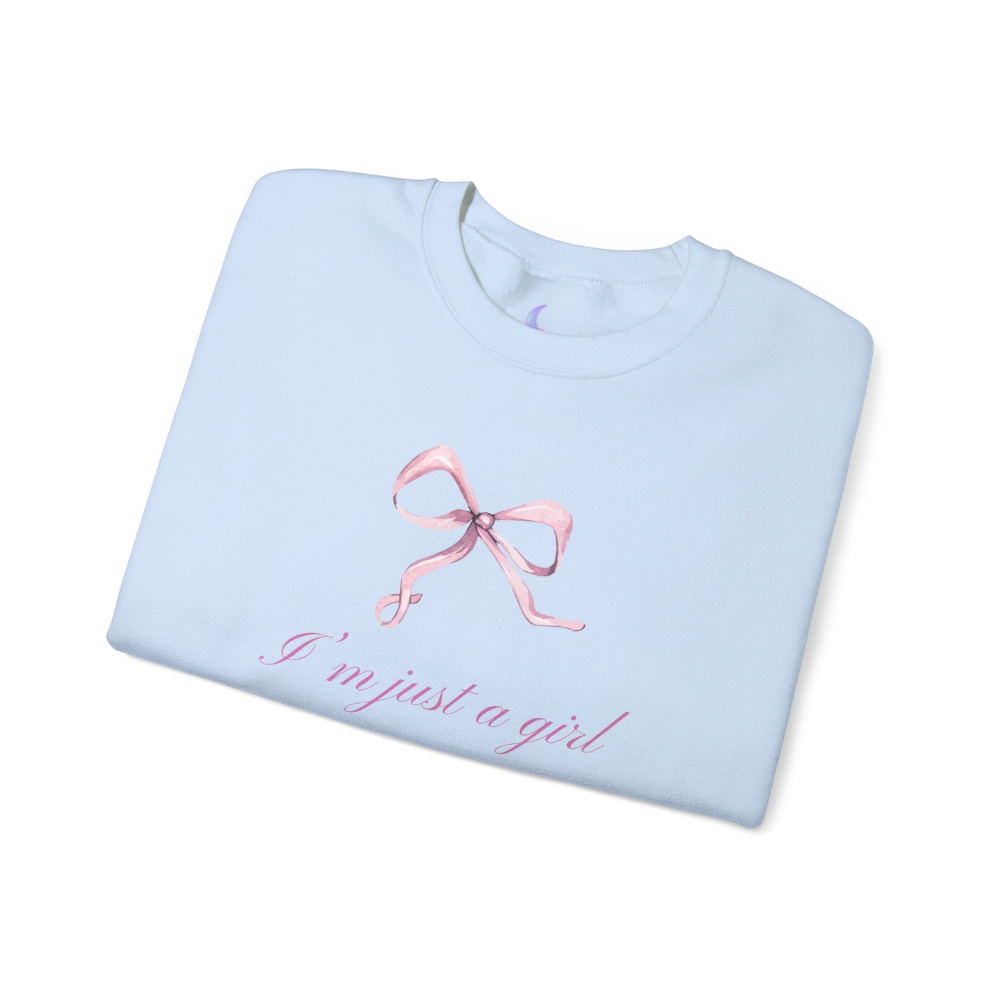 I'm Just A Girl Sweatshirt