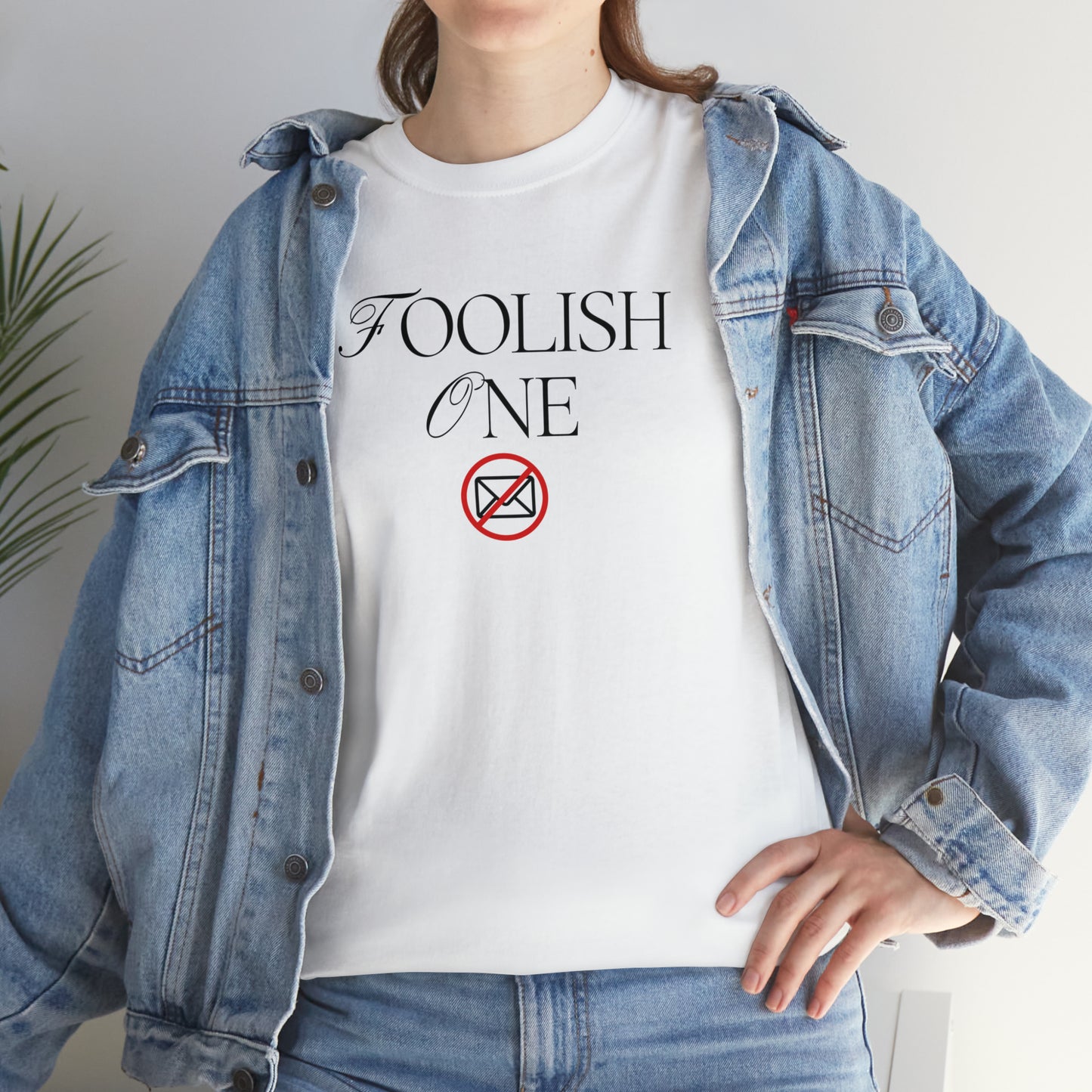 Foolish One Shirt