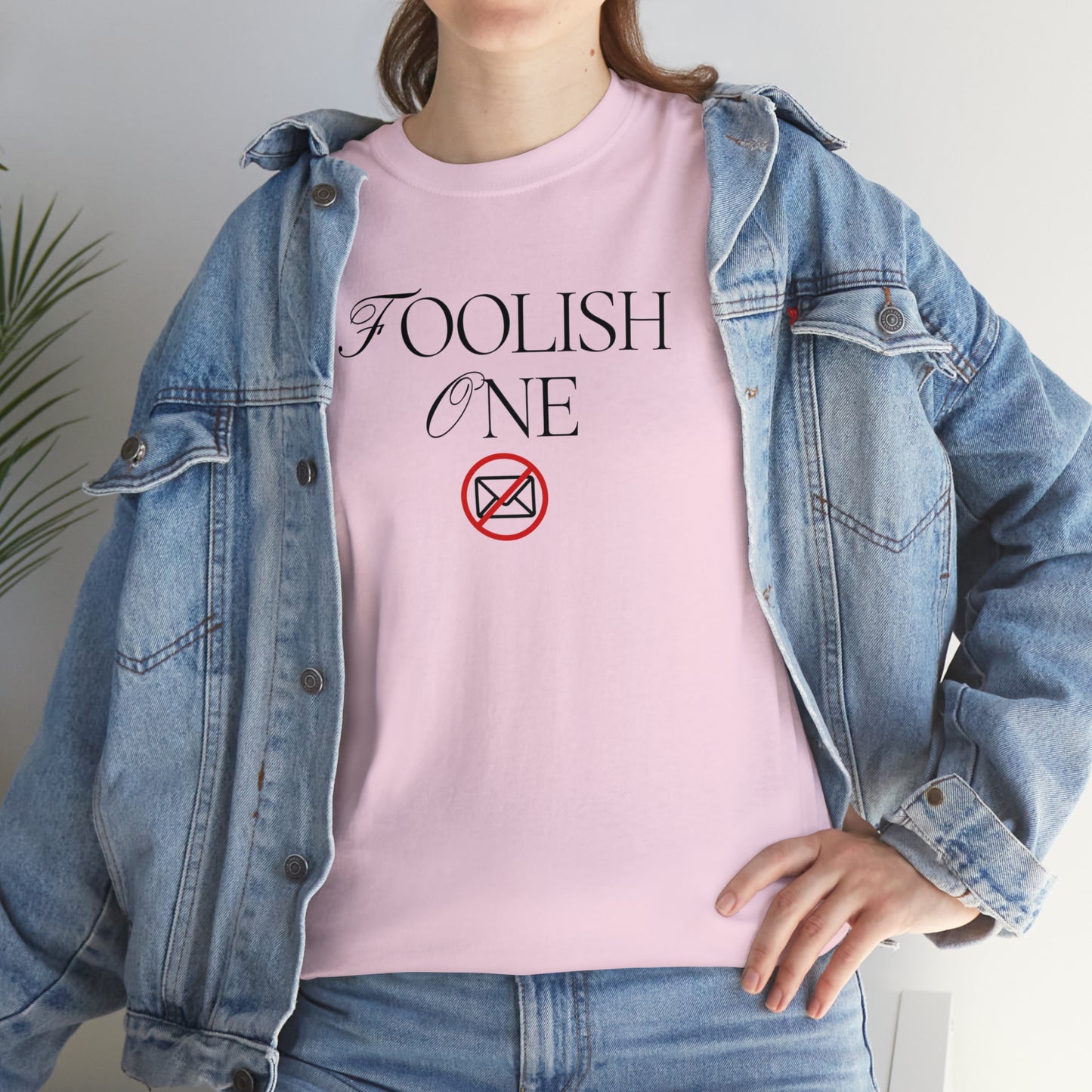 Foolish One Shirt