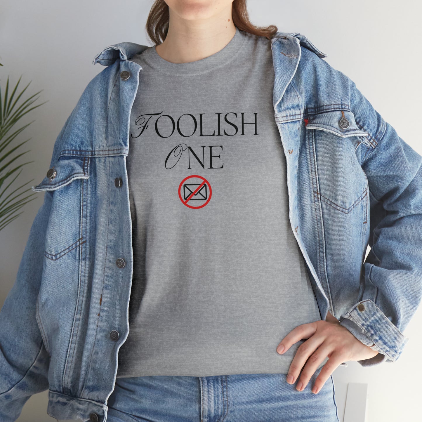 Foolish One Shirt