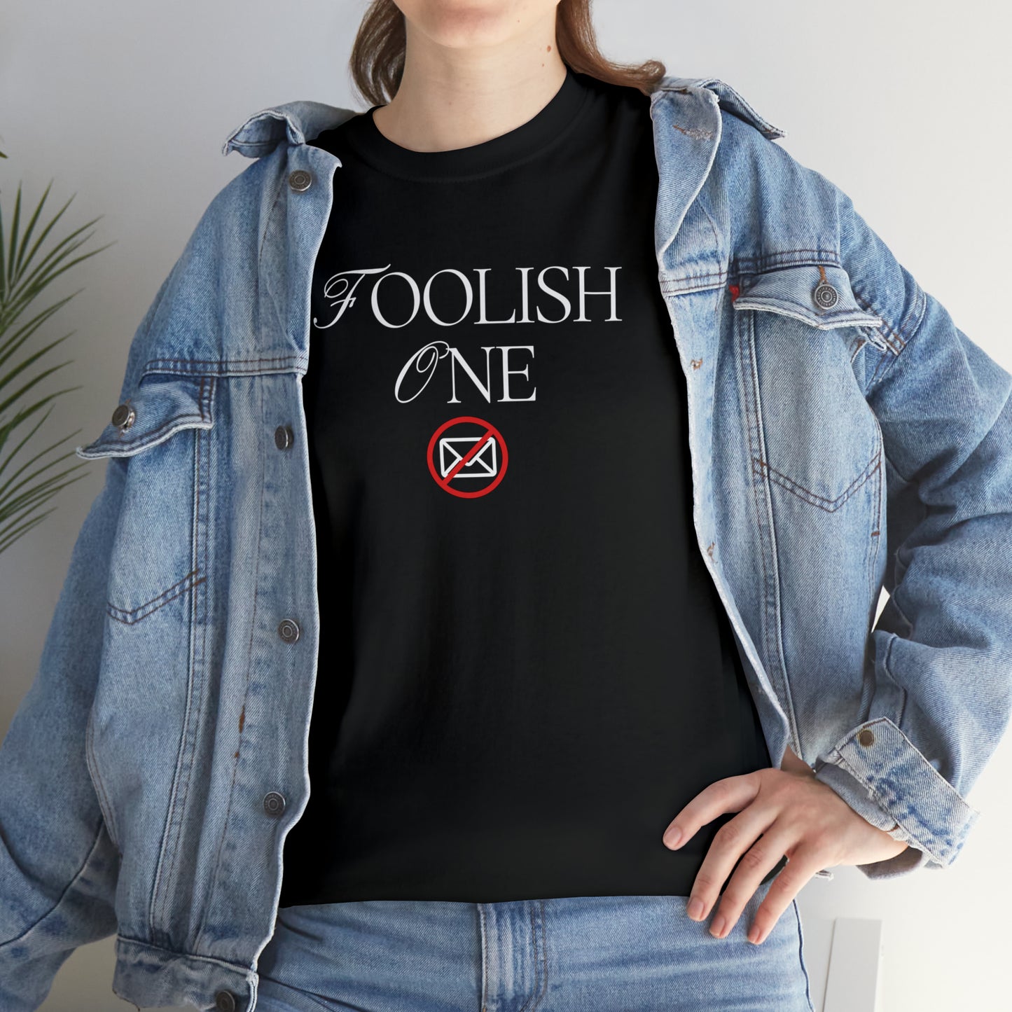 Foolish One Shirt