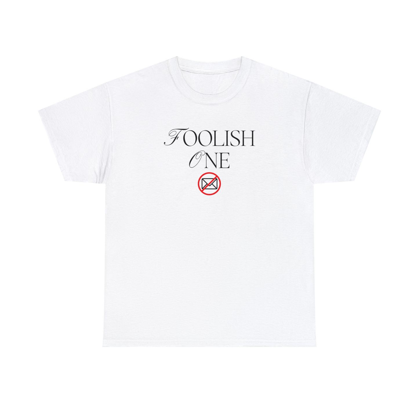 Foolish One Shirt