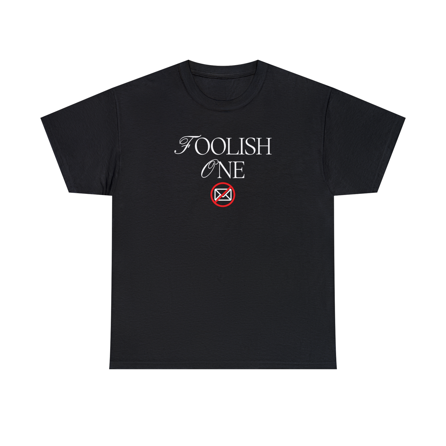 Foolish One Shirt