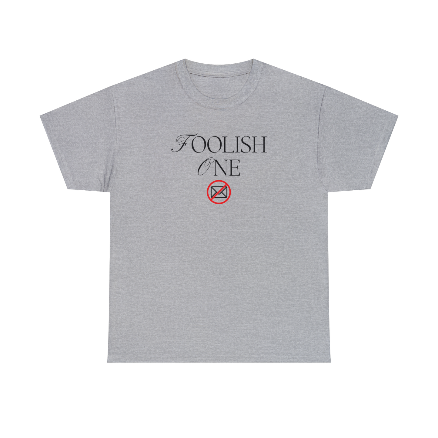 Foolish One Shirt